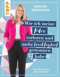 Abbildung von: Gesund abnehmen. Wie ich meine Kilos verloren und mehr Leichtigkeit gewonnen habe - Frech