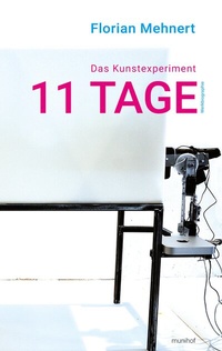 Abbildung von: Das Kunstexperiment 11 TAGE - BoD - Books on Demand