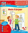 Cover: WAS IST WAS Junior Mitmach-Heft Mein K&ouml;rper - Tessloff Verlag Ragnar Tessloff GmbH & Co. KG