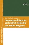 Cover: Ursprung und Sprache bei Friedrich H&ouml;lderlin und Walter Benjamin - K&ouml;nigshausen & Neumann