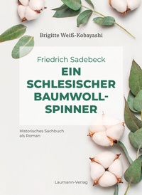 Bild: Friedrich Sadebeck - Ein Schlesischer Baumwollspinner - Laumann Druck und Verlag