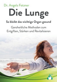 Abbildung von: Die Lunge - So bleibt das wichtige Organ gesund - AchielVerlag