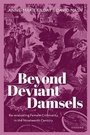 Cover: Beyond Deviant Damsels - OUP eBook
