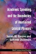 Cover: Academic Speaking and the Boundaries of Routinized Lexical Phrases - The University of Michigan Press