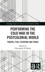 Cover: Performing the Cold War in the Postcolonial World - Routledge