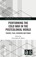 Cover: Performing the Cold War in the Postcolonial World - Routledge