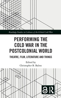Enlarge image Cover: Performing the Cold War in the Postcolonial World - Routledge