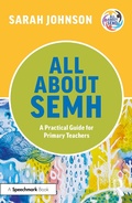 Cover: All About SEMH: A Practical Guide for Primary Teachers - Routledge