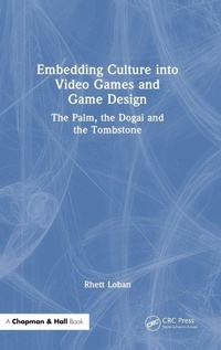 Enlarge image Cover: Embedding Culture into Video Games and Game Design - Chapman & Hall/CRC