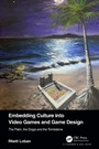 Cover: Embedding Culture into Video Games and Game Design - Chapman & Hall/CRC