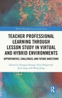Cover: Teacher Professional Learning through Lesson Study in Virtual and Hybrid Environments - Routledge