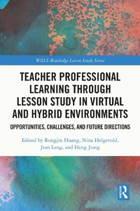 Enlarge image Cover: Teacher Professional Learning through Lesson Study in Virtual and Hybrid Environments - Routledge