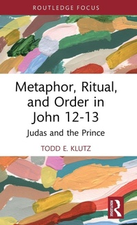 Enlarge image Cover: Metaphor, Ritual, and Order in John 12-13 - Routledge