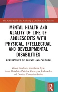 Cover: Mental Health and Quality of Life of Adolescents with Physical, Intellectual and Developmental Disabilities - Routledge