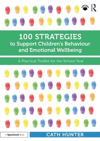 Abbildung von: 100 Strategies to Support Children's Behaviour and Emotional Wellbeing - Routledge