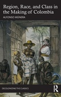 Cover: Region, Race, and Class in the Making of Colombia - Routledge
