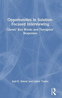 Enlarge image Cover: Opportunities in Solution-Focused Interviewing - Routledge