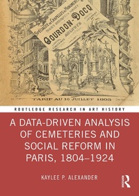 Abbildung von: A Data-Driven Analysis of Cemeteries and Social Reform in Paris, 1804-1924 - Routledge