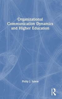 Enlarge image Cover: Organizational Communication Dynamics and Higher Education - Routledge