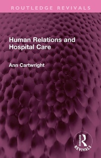 Abbildung von: Human Relations and Hospital Care - Routledge
