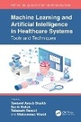 Cover: Machine Learning and Artificial Intelligence in Healthcare Systems - CRC Press