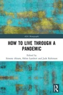 Cover: How to Live Through a Pandemic - Routledge
