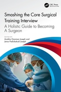 Cover: Smashing The Core Surgical Training Interview: A Holistic guide to becoming a surgeon - CRC Press