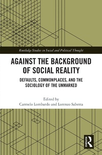 Abbildung von: Against the Background of Social Reality - Routledge