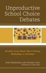 Cover: Unproductive School Choice Debates - Rowman & Littlefield Publishers