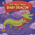 Cover: It's Your Year, Baby Dragon - Little Bee Books Inc.