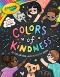 Cover: Crayola: Colors of Kindness: A Coloring & Activity Book with Over 250 Stickers (a Crayola Colors of Kindness Coloring Sticker and Activity Book for Kids) - Buzzpop
