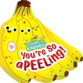 Cover: Crayola: You're So A-Peel-Ing (a Crayola Colors of Kindness Banana Shaped Novelty Board Book for Toddlers) - Buzzpop