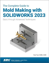 Abbildung von: The Complete Guide to Mold Making with SOLIDWORKS 2023 - SDC Publications
