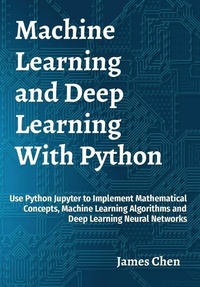 Enlarge image Cover: Machine Learning and Deep Learning With Python - James Chen