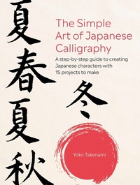 Abbildung von: The Simple Art of Japanese Calligraphy - CICO Books