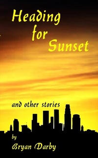 Abbildung von: Heading for Sunset and Other Stories - Great Writers Media, LLC