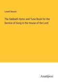 Cover: The Sabbath Hymn and Tune Book for the Service of Song in the House of the Lord - Anatiposi Verlag