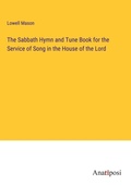 Cover: The Sabbath Hymn and Tune Book for the Service of Song in the House of the Lord - Anatiposi Verlag