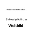 Cover: Ein biophysikalisches Weltbild - Books on Demand