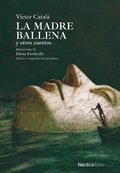 Cover: La madre ballena y otros cuentos - N&oacute;rdica Libros