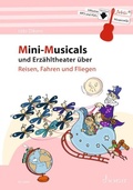 Cover: Mini-Musicals und Erz&auml;hltheater &uuml;ber Reisen, Fahren und Fliegen - Schott Music