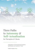 Cover: Three Paths to Autonomy and Self-Actualisation - Linda Gregory