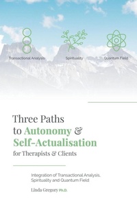 Enlarge image Cover: Three Paths to Autonomy and Self-Actualisation - Linda Gregory