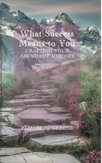 Enlarge image Cover: What Success Means to You - Elizabeth Greene