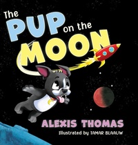 Enlarge image Cover: The Pup on the Moon - Alexis Thomas