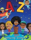 Cover: A to Z Amazing Black Women - A to Z Books LLC