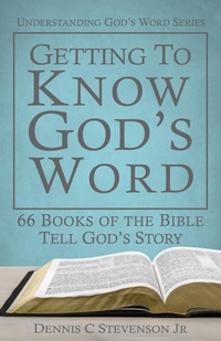 Enlarge image Cover: Getting to Know God's Word - Dennis C Stevenson Jr