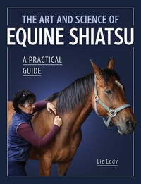 Abbildung von: The Art and Science of Equine Shiatsu - The Crowood Press Ltd