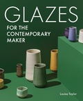 Cover: Glazes for the Contemporary Maker - The Crowood Press Ltd