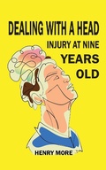 Cover: Dealing with a Head injury at Nine Years Old - Austin Macauley Publishers Ltd
